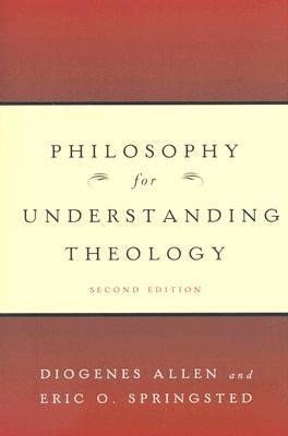 Diogenes Allen / Philosophy for Understanding Theology, Second Edition (Large Paperback)