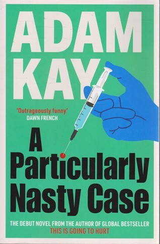 Adam Kay / A Particularly Nasty Case (Large Paperback)
