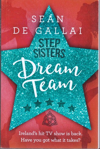 Seán de Gallai / Step Sisters : Dream Team (Large Paperback)