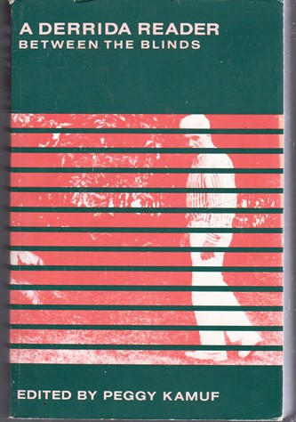 Peggy Kamuf (Editor) / A Derrida Reader - Between the Blinds (Large Paperback)