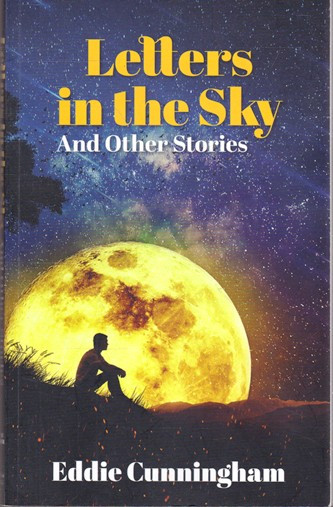 Eddie Cunningham / Letters in the Sky and Other Stories (Large Paperback)