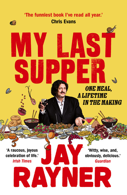 Jay Rayner / My Last Supper
