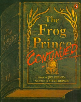 Jon Scieszka / The Frog Prince, Continued (Children's Picture Book)