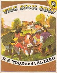 H.E. Todd / The Sick Cow (Children's Picture Book)