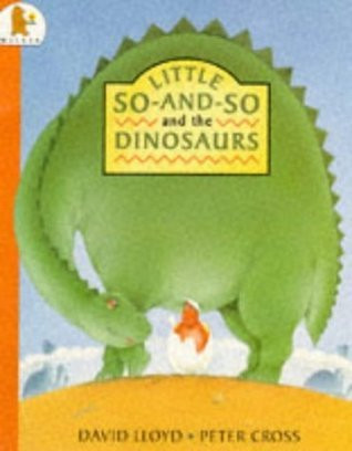 David Lloyd / Little So-and-So and the Dinosaurs (Children's Picture Book)