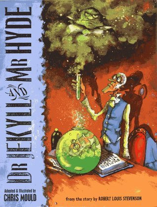 Chris Mould / Dr Jekyll and Mr Hyde (Children's Picture Book)