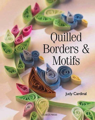 Judy Cardinal / Quilled Borders & Motifs (Children's Picture Book)