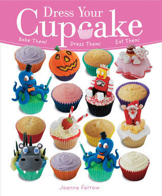 Joanna Farrow / Dress Your Cupcake (Coffee Table Book)