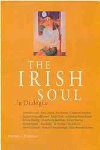 Stephen J. Costello / The Irish Soul in Dialogue : Interviews With 15 Exceptional Irish Men and Women (Coffee Table Book)