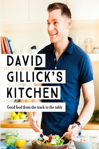 David Gillick / David Gillick's Kitchen :  Good Food from the Track to the Table (Coffee Table Book)