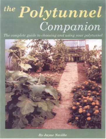 Jayne Neville / The Polytunnel Companion (Coffee Table Book)