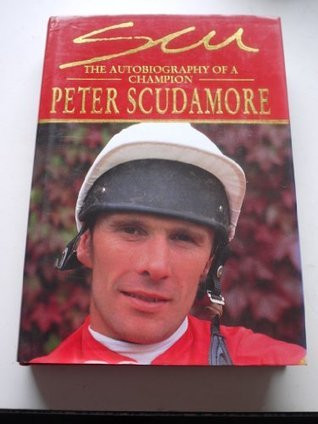 Peter Scudamore / Scu : The Autobiography of a Champion (Coffee Table Book)