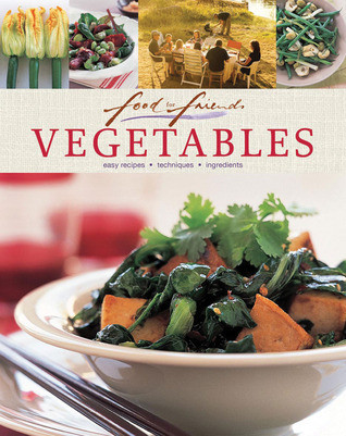 Vegetables: Easy Recipes, Techniques, Ingredients (Coffee Table Book)