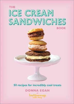 Donna Egan / The Ice Cream Sandwich Book (Coffee Table Book)