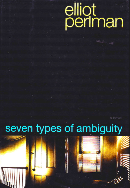 Elliot Perlman / Seven Types of Ambiguity (Hardback)