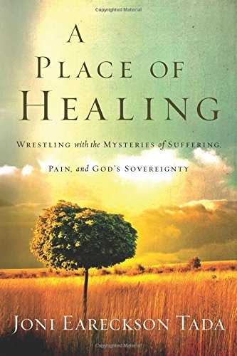 Joni Eareckson Tada / A Place of Healing (Hardback)