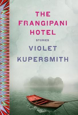Violet Kupersmith / The Frangipani Hotel (Hardback)
