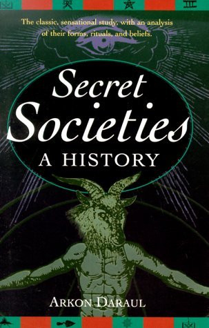 Arkon Daraul / Secret Societies: A History (Hardback)