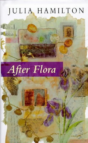 Julia Hamilton / After Flora (Hardback)