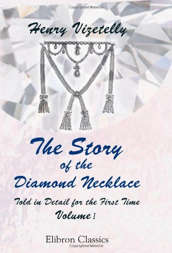 Henry Richard Vizetelly / The Story of the Diamond Necklace (Large Paperback)