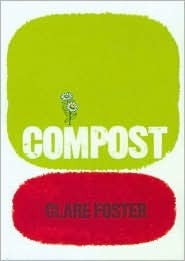 Clare Foster / Compost (Large Paperback)