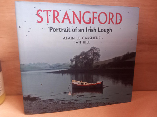 Alan le Garsmeur & Ian Hill - Strangford : Portrait of an Irish Lough - HB