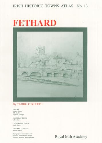 Tadhg O'Keeffe - Fethard : Irish Historic Towns Atlas No. 13 - ( Historic Maps)