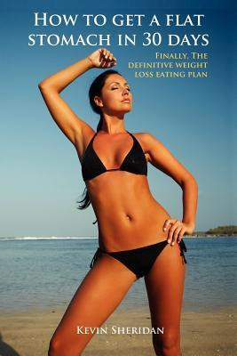 Kevin Sheridan / How to Get a Flat Stomach in 30 Days (Large Paperback)
