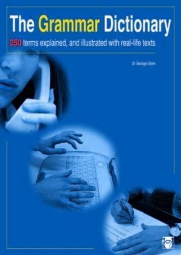 George Stern / The Grammar Dictionary : 250 Terms Explained, and Illustrated with Real-life Texts (Coffee Table Book)