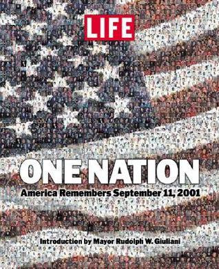 LIFE Magazine - One Nation : America Remembers September 11, 2001 (Coffee Table Book)