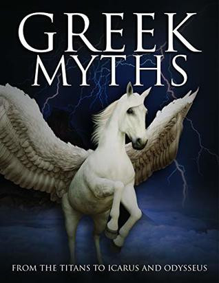 Martin J. Dougherty / Greek Myths: From the Titans to Icarus and Odysseus (Coffee Table Book)