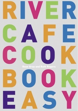 Rose Gray / River Cafe Cook Book Easy (Coffee Table Book)