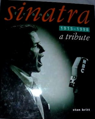 Stan Britt / Frank Sinatra 1915-1998: A Tribute (Coffee Table Book)