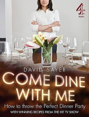 David Sayer / Come Dine With Me: Dinner Party Perfection (Coffee Table Book)