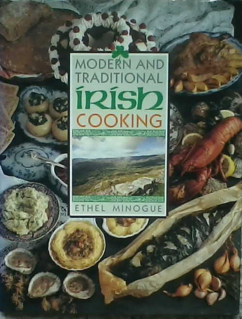 Ethel Minogue / Modern and Traditional Irish Cooking (Coffee Table Book)
