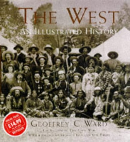 Geoffrey Ward / The West - An Illustrated History (Coffee Table Book)