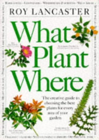Roy Lancaster / What Plant Where? (Coffee Table Book)