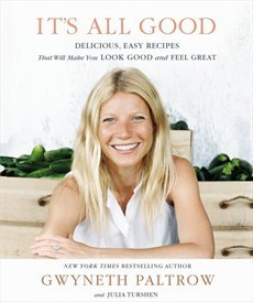Gwyneth Paltrow / It's All Good: Delicious, Easy Recipes That Will Make You Look Good and Feel Great (Coffee Table Book)