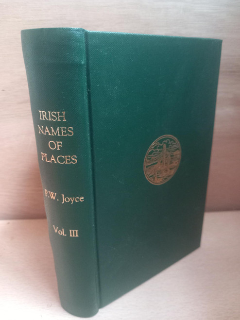 P.W Joyce - Irish Names of Places - Volume III - HB - 1918