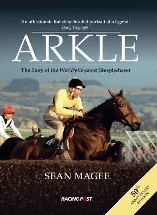Sean Magee / Arkle: The Story of the World's Greatest Steeplechaser (Coffee Table Book)