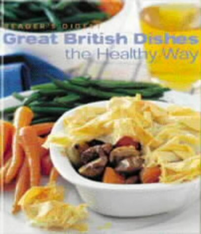 Reader's Digest Publishing / Great British Dishes The Healthy Way (Coffee Table Book)
