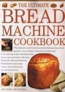 Jennie Shapter / The Ultimate Bread Machine Cookbook (Coffee Table Book)
