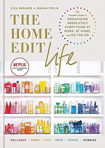 Clea Shearer / The Home Edit Life: The Complete Guide to Organizing Absolutely Everything at Work, at Home and On the Go (Coffee Table Book)