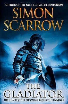 Simon Scarrow / The Gladiator (Hardback)