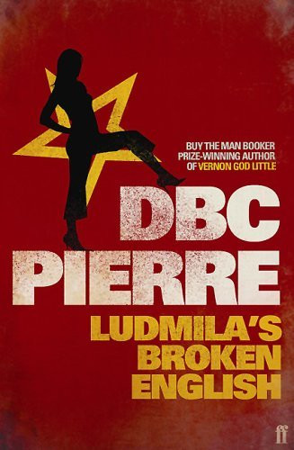 D.B.C. Pierre / Ludmila's Broken English (Hardback)