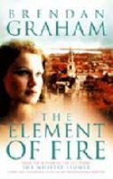 Brendan Graham / The Element of Fire (Hardback)