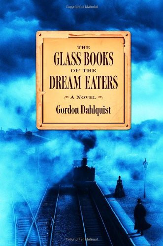 Gordon Dahlquist / The Glass Books of the Dream Eaters (Hardback)