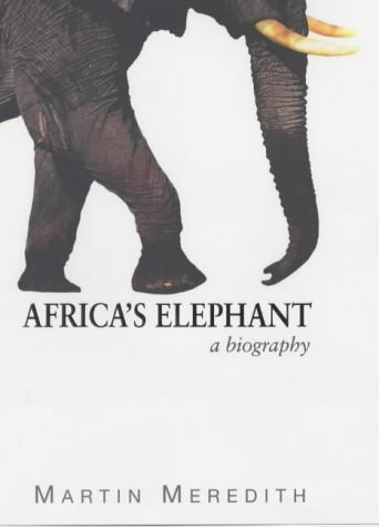 Martin Meredith / Africa's Elephant: A Biography (Hardback)