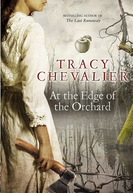 Tracy Chevalier / At the Edge of the Orchard (Hardback)