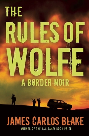 James Carlos Blake / The Rules of Wolfe (Hardback)